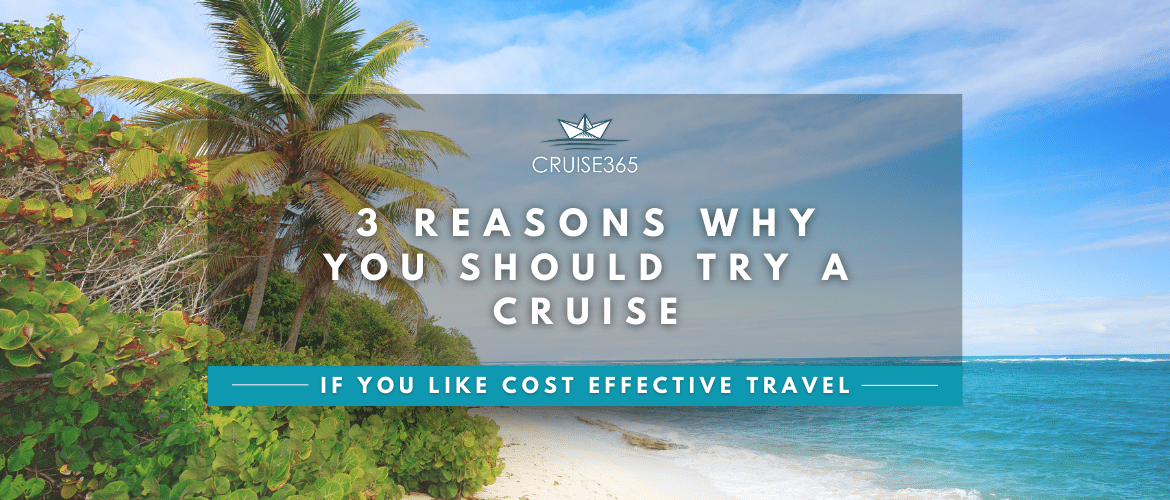 3 Reasons Why Cruises Are the Most Cost-Effective Way to Travel